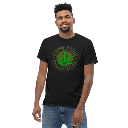 IF NATURE IS ILLEGAL MENS CLASSIC TEE