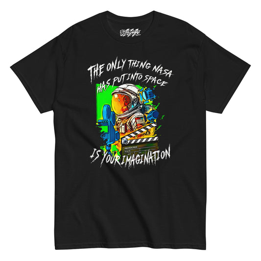 the only thing nasa has put into space is your imagination funny tshirt